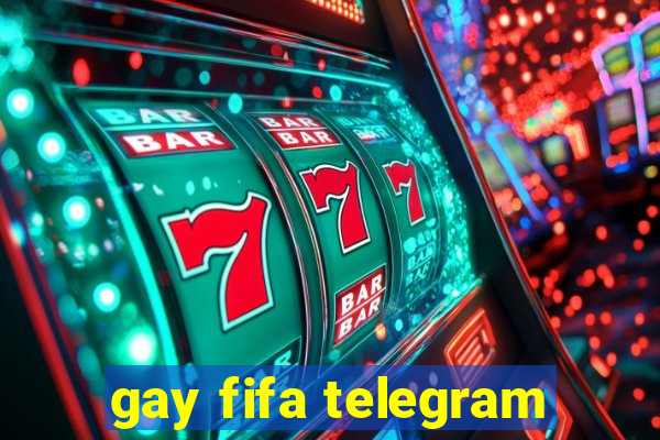 gay fifa telegram